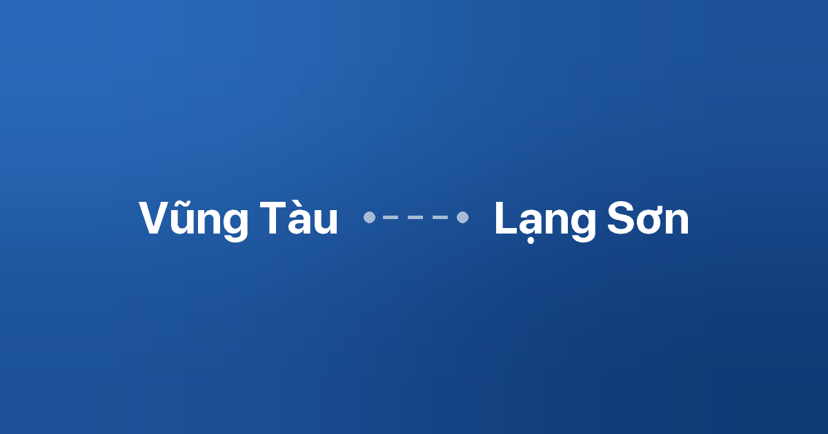 Xe ghép Vũng Tàu Lạng Sơn
