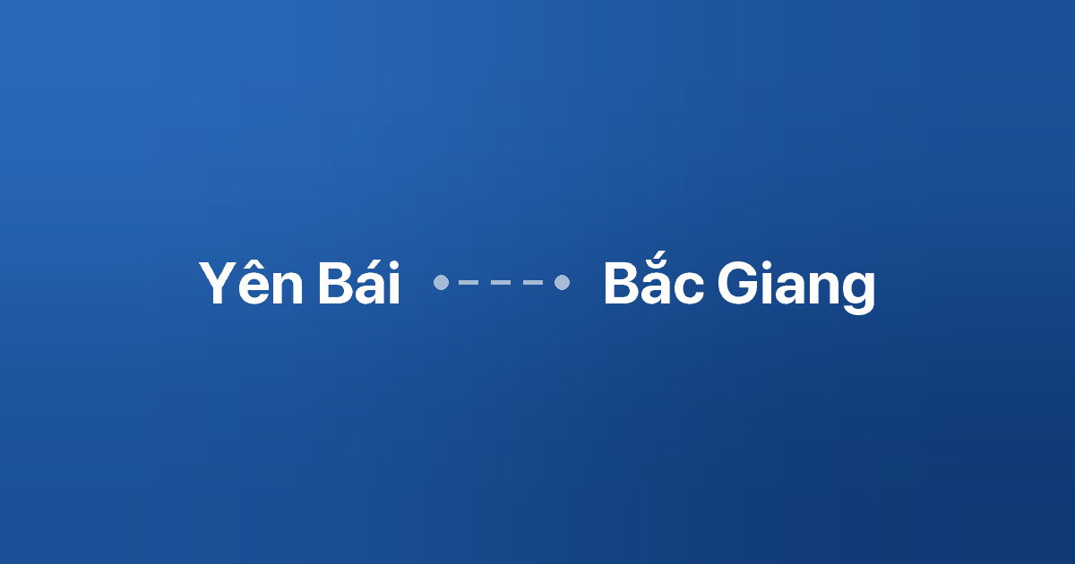 Xe ghép Yên Bái Bắc Giang