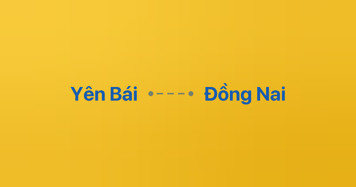 Xe ghép Yên Bái Đồng Nai 2 Xe ghép Yên Bái Đồng Nai