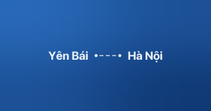 Xe ghép Yên Bái Hà Nội