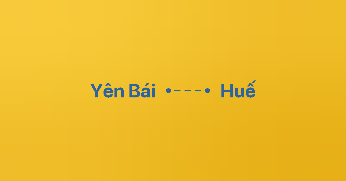 Xe ghép Yên Bái Huế 6 Xe ghép Yên Bái Huế