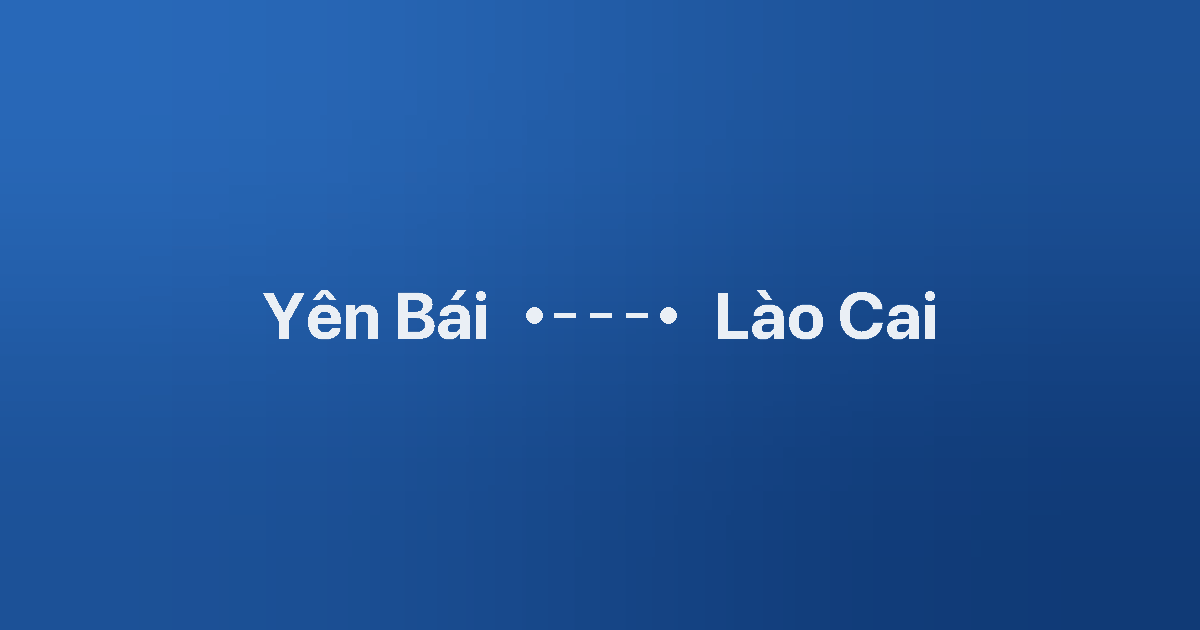 Xe ghép Yên Bái Lào Cai
