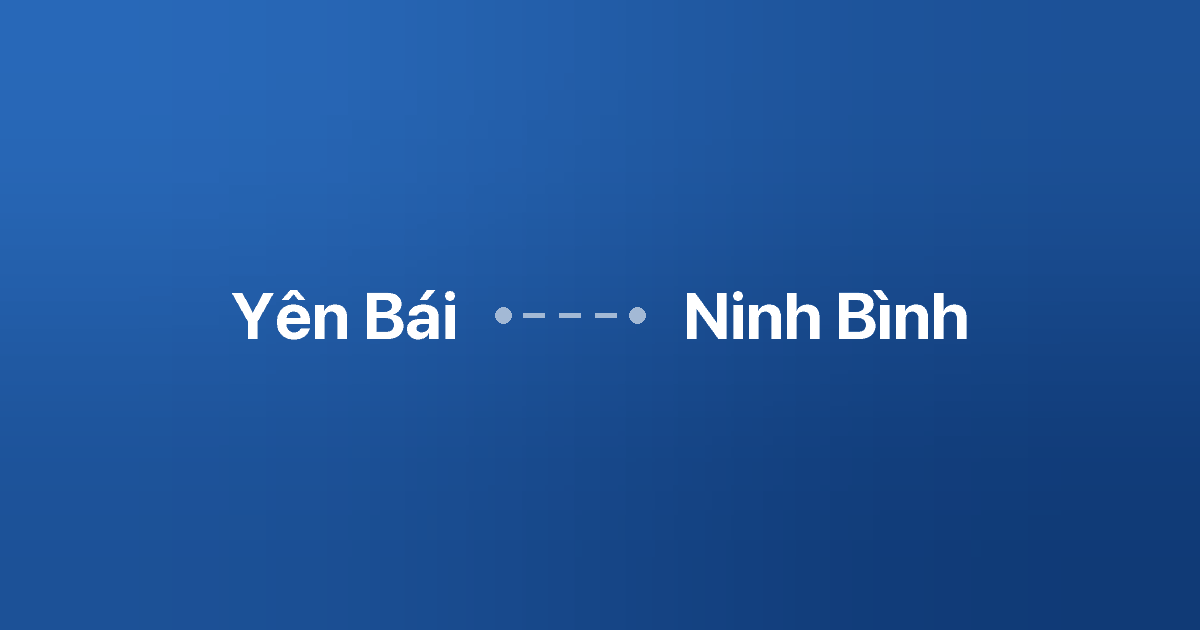 Xe ghép Yên Bái Ninh Bình